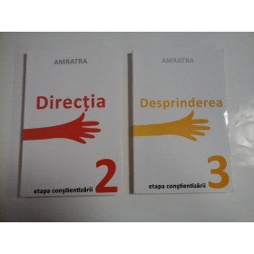 ( 2 VOL ) DIRECTIA ETAPA CONSTIENTIZARII; DESPRINDEREA ETAPA CONSTIENTIZARII - AMRATRA